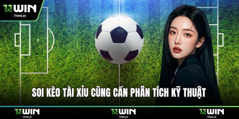 Soi kèo tài xỉu cũng cần phân tích kỹ thuật 