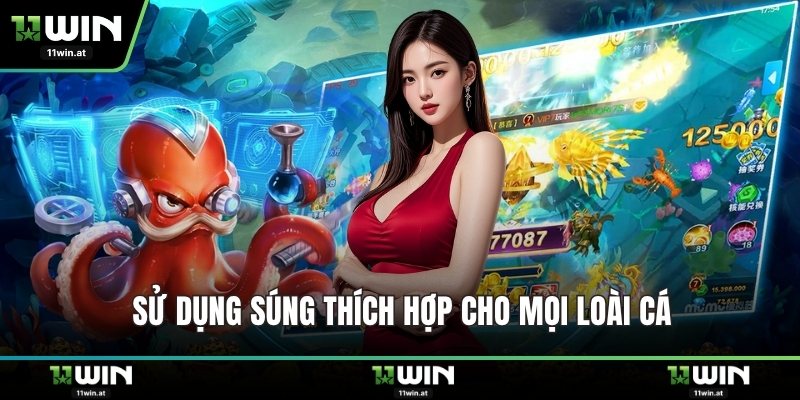 Sử dụng súng thích hợp cho mọi loài cá