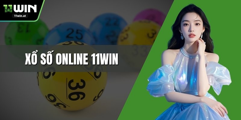 Xổ Số Online 11WIN - Trải Nghiệm Mới, Cơ Hội Tới Tay